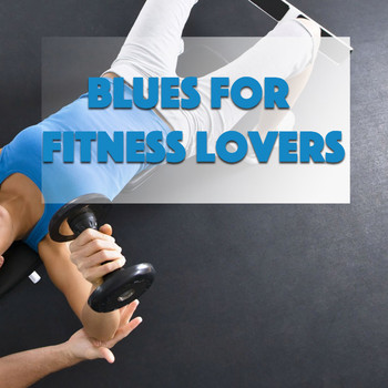 Various Artists - Blues For Fitness Lovers