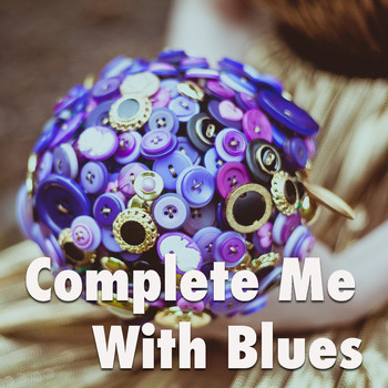 Various Artists - Complete Me With Blues
