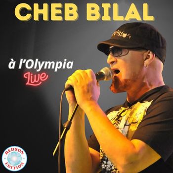 Cheb Bilal - Live à l'Olympia (Live)