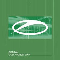 Bobina - Lazy World 2017
