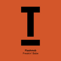 Flashmob - Freakin' Babe