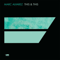 Marc Alvarez - This & This