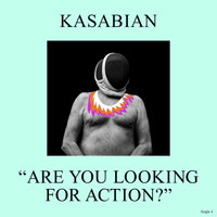 Kasabian - Are You Looking for Action?