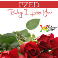 PZed - Baby I Love You - Single
