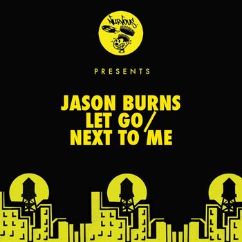 Jason Burns - Let Go / Next To Me