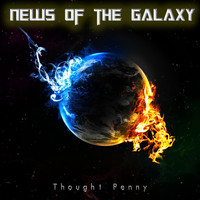 Thought Penny - News of the Galaxy