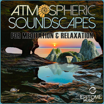 Various Artists - Atmospheric Soundscapes for Meditation & Relaxation