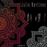 Julio Martinez - Oh Ho