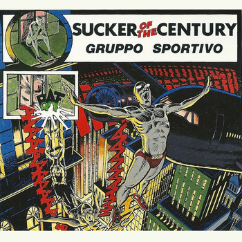 Gruppo Sportivo - Sucker Of The Century