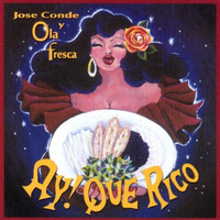 Jose Conde - Ay Que Rico