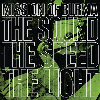 Mission Of Burma - The Sound the Speed the Light