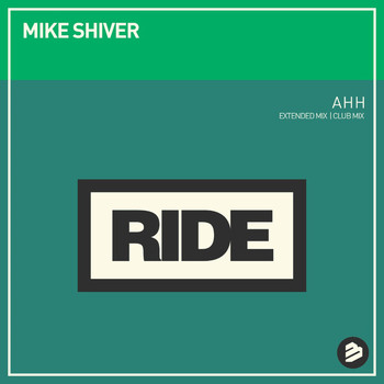 Mike Shiver - Ahh Extended Mix / Club Mix