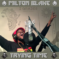 Milton Blake - Trying Time - Single
