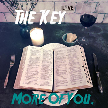 THE KEY - More of You.
