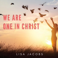Lisa Jacobs - We Are One in Christ