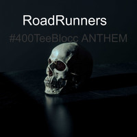Roadrunners - #400TeeBlocc Anthem