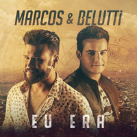 Marcos & Belutti - Eu Era