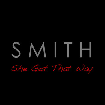 Smith - She Got That Way