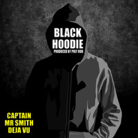 Captain - Black Hoodie (feat. Captain, Mr Smith & Deja Vu)