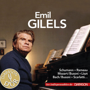 Emil Gilels - Oeuvres de Bach, Liszt, Mozart, Rameau, Scarlatti & Schumann (Les indispensables de Diapason)