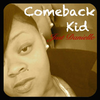 Just Danielle - Comeback Kid
