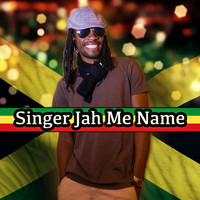 Singer Jah - Singer Jah Me Name