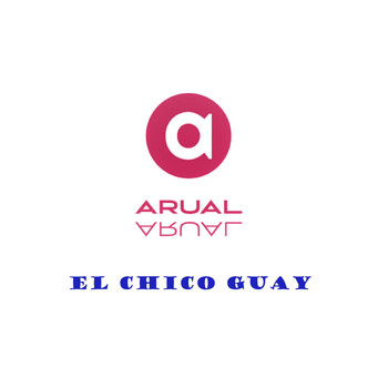 Arual - El Chico Guay