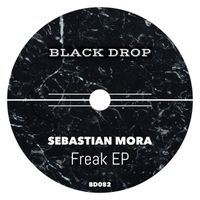 Sebastian Mora - Freak EP