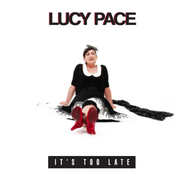 Lucy Pace - It's Too Late