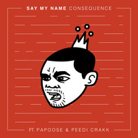 Papoose - Say My Name (feat. Papoose & Peedi Crakk)