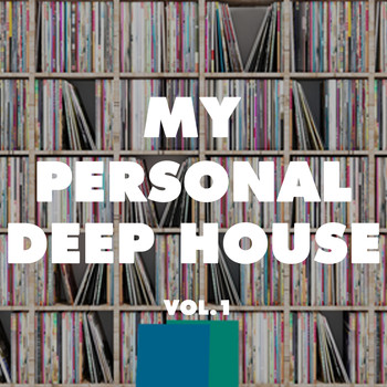 Various Artists - My Personal Deep House, Vol. 1