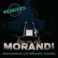 Morandi - Keep You Safe (Remixes)