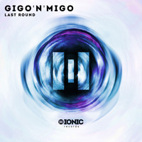 Gigo'n'Migo - Last Round