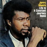 Jerry Moore - Life Is a Constant Journey Home