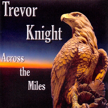 Trevor Knight - Across the Miles