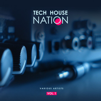 Various Artists - Tech House Nation, Vol. 1