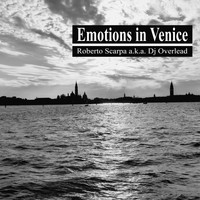 Roberto Scarpa a.k.a. DJ Overlead - Emotions in Venice
