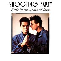 Shooting Party - Safe in the Arms of Love