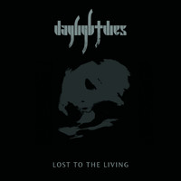 Daylight Dies - Lost To The Living