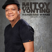 Mitoy Yonting - Hanggang Wakas (Deluxe)