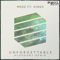 MEDZ feat. Kings - Unforgettable [Acaddamy Remix]