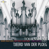 Tjeerd van der Ploeg - Charles Tournemire: l'Orgue Mystique