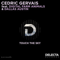 Cedric Gervais feat. Digital Farm Animals & Dallas Austin - Touch The Sky