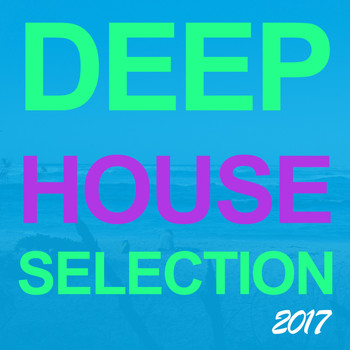 Various Artists - Deep House Selection 2017