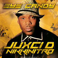 Juxci D & NikkiNitro - Eye Candy