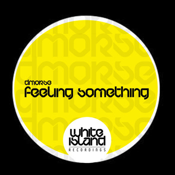Dmorse - Feeling Something