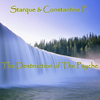 Starque & Constantine P. - The Destruction of The Psyche