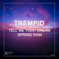 Trempid - Tell Me Your Dream / Spring Rain
