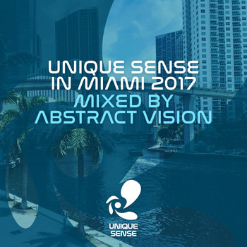 Abstract Vision - Unique Sense In Miami 2017 (Mixed by Abstract Vision)