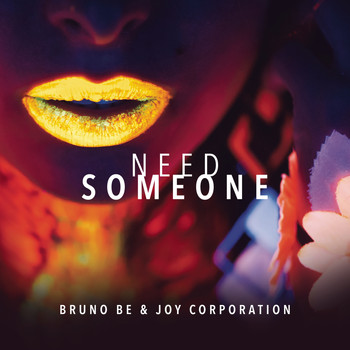 Bruno Be & Joy Corporation - Need Someone